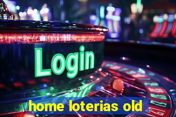 home loterias old